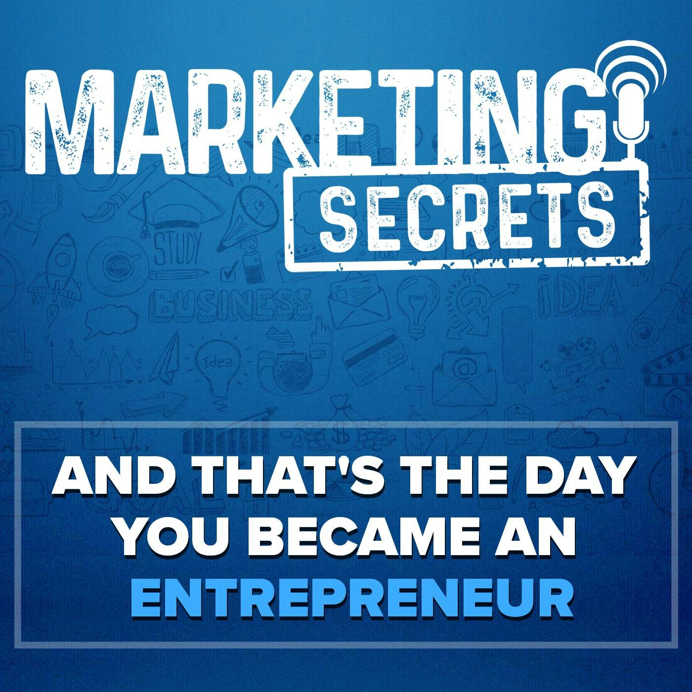 And THAT'S The Day You Became An Entrepreneur (Revisited!)