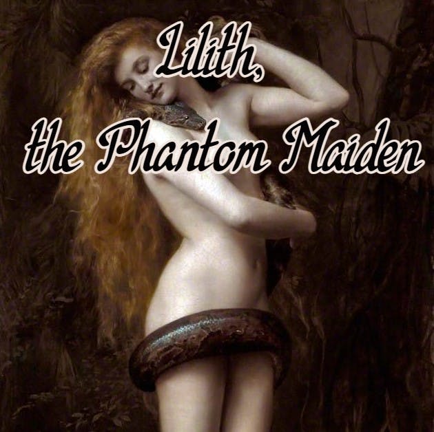 Lilith, the Phantom Maiden