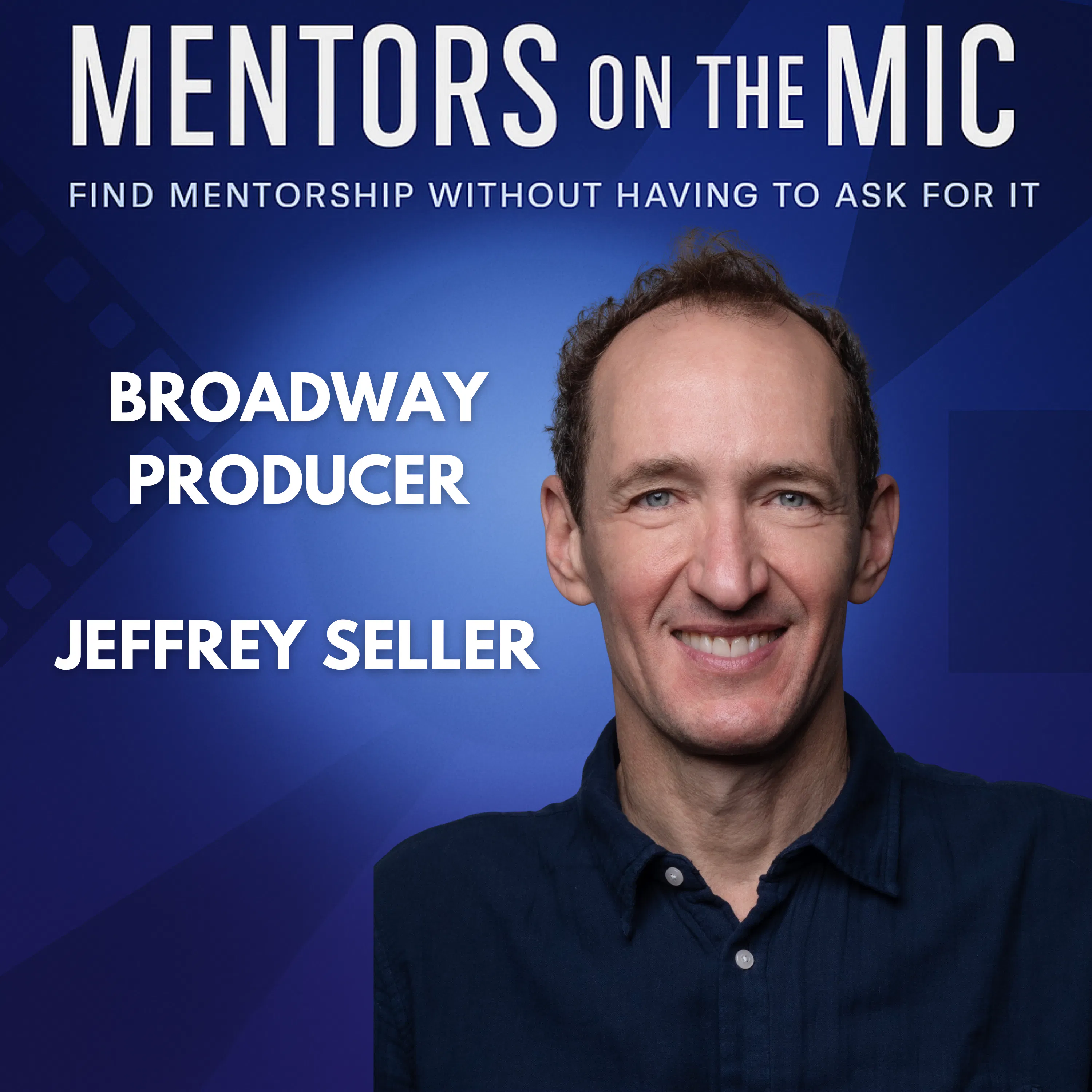 Becoming... Legendary Broadway Producer Jeffrey Seller (Hamilton, RENT, In the Heights, Avenue Q) episode artwork