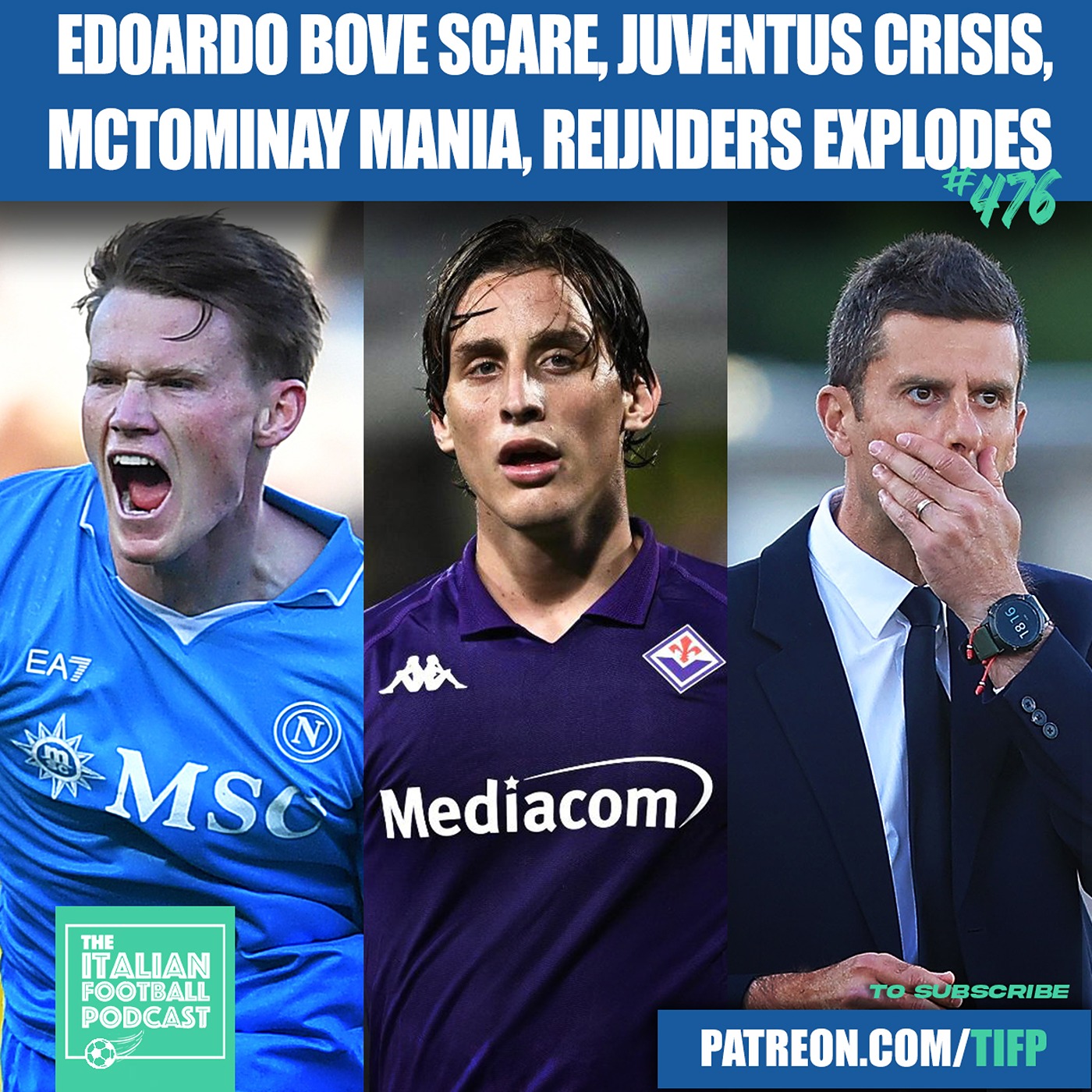 Edoardo Bove Health Scare, Juventus Crisis, McTominay Mania, Reijnders Explodes & Much More (Ep. 476)