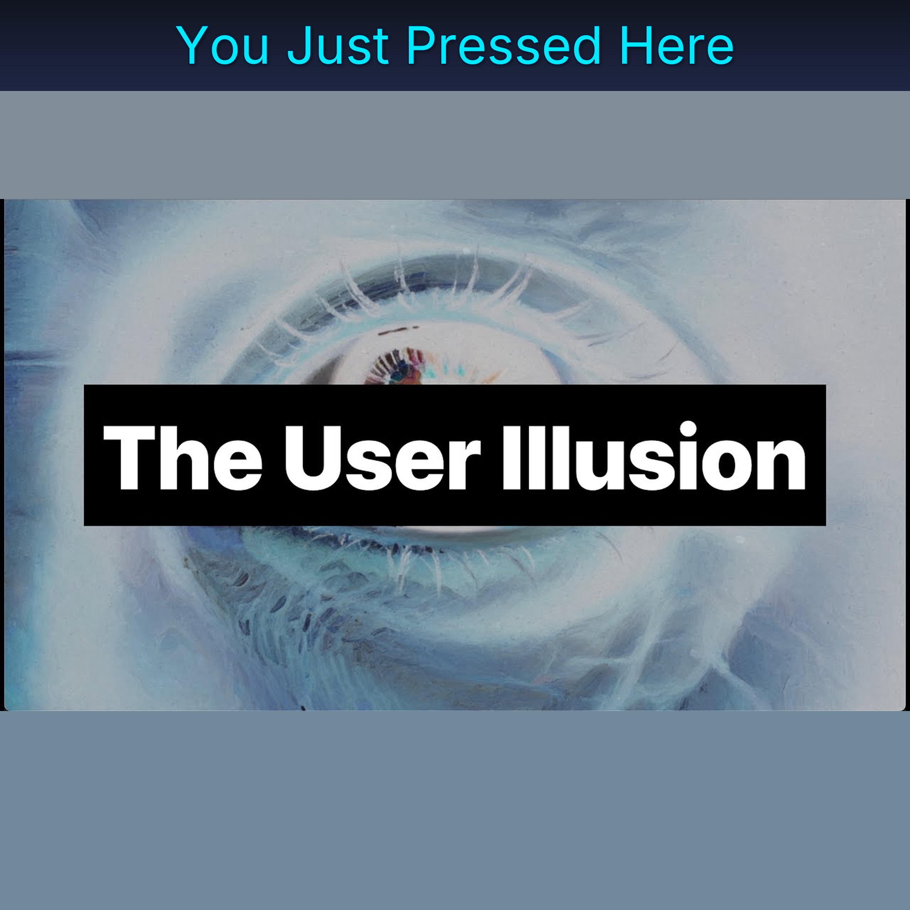 You Just Pressed Here