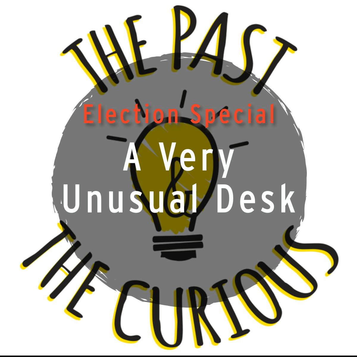 A Very Special Desk - an Election Season Special Episode A Very Special Desk - an Election Season Special Episode