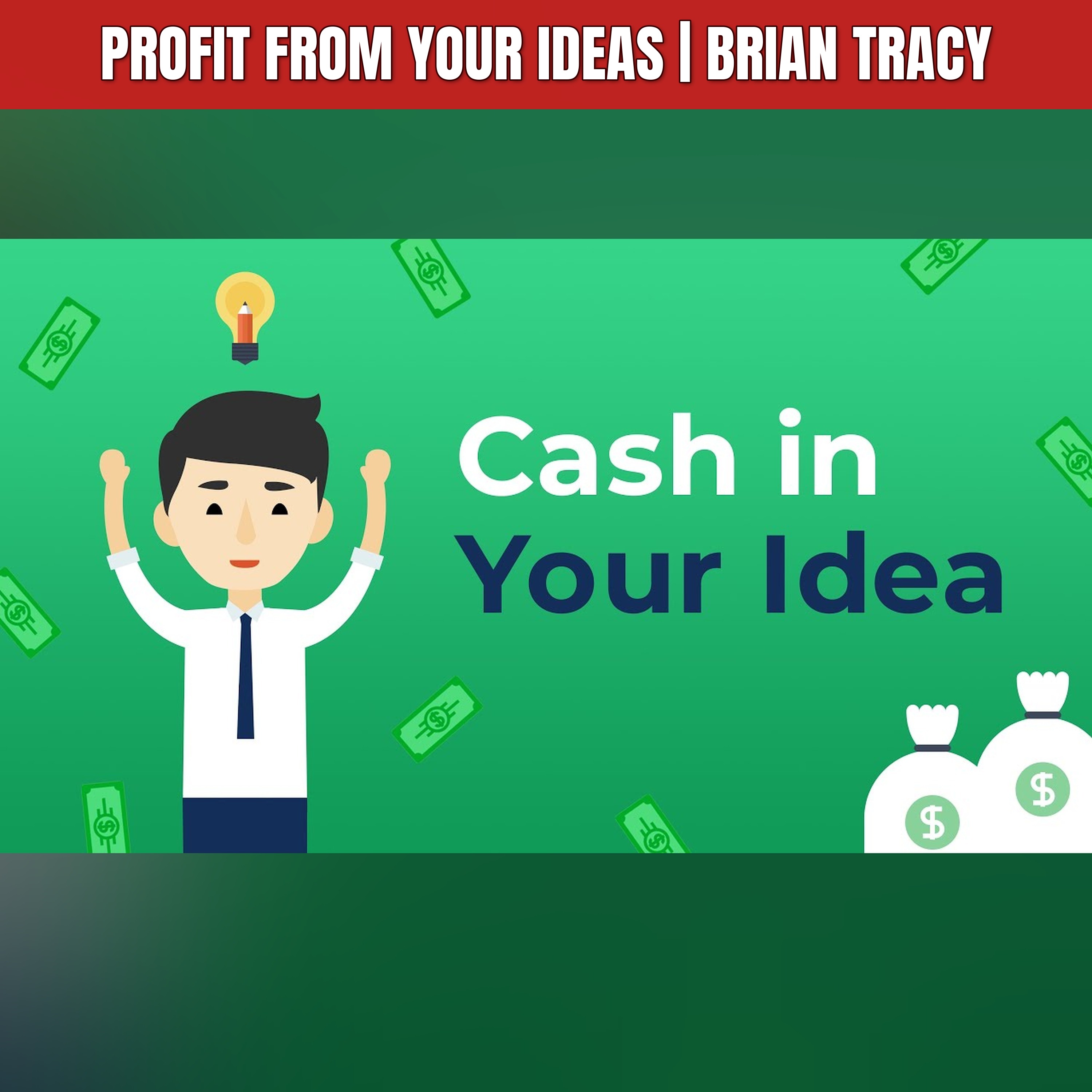 Profit from Your Ideas | Brian Tracy episode artwork