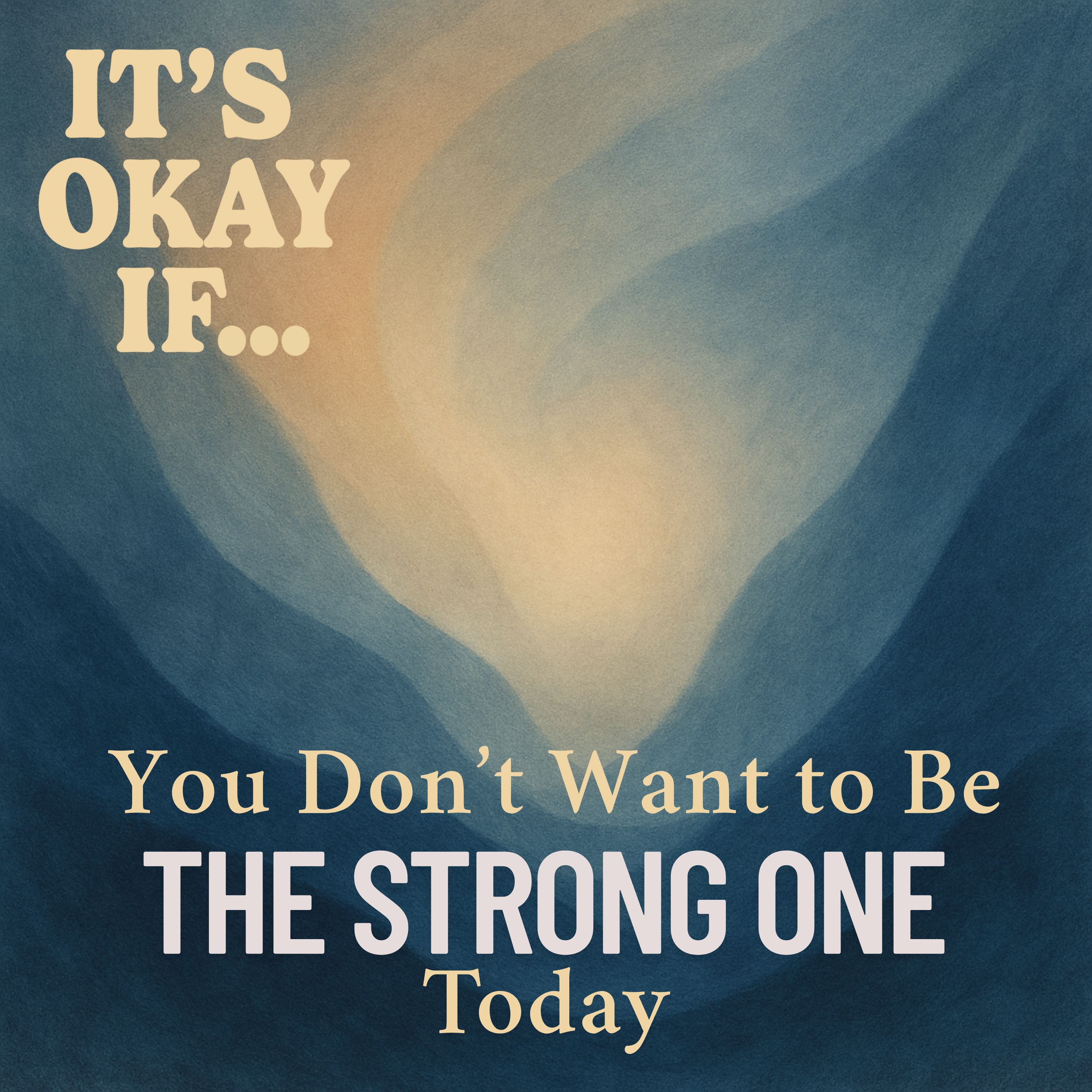 Don't Want to Be the Strong One Today? It's Okay If You Let Go episode artwork