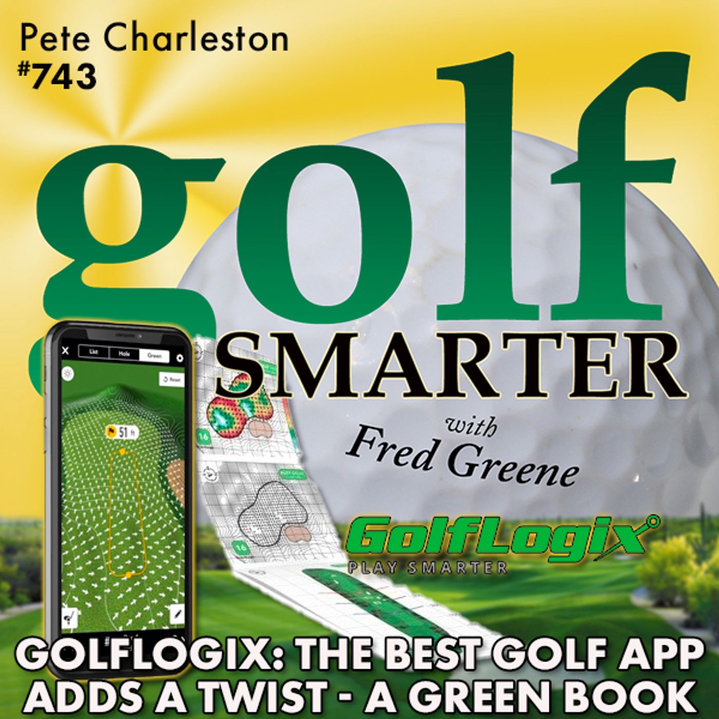 GolfLogix: The Best Golf App Adds a Twist - Individual Green Maps in a Yardage Book featuring Pete Charleston episode artwork