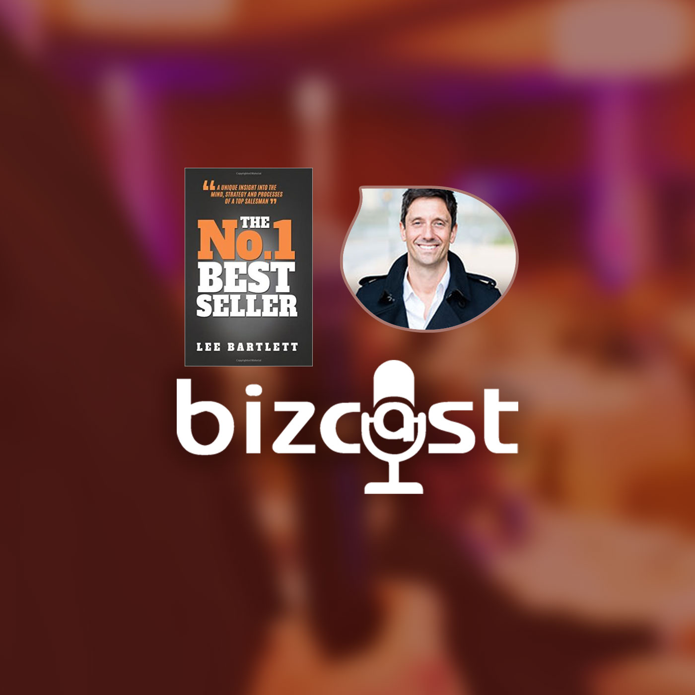 Bizcast :: Lee Bartlett - The No.1 Best Seller episode artwork