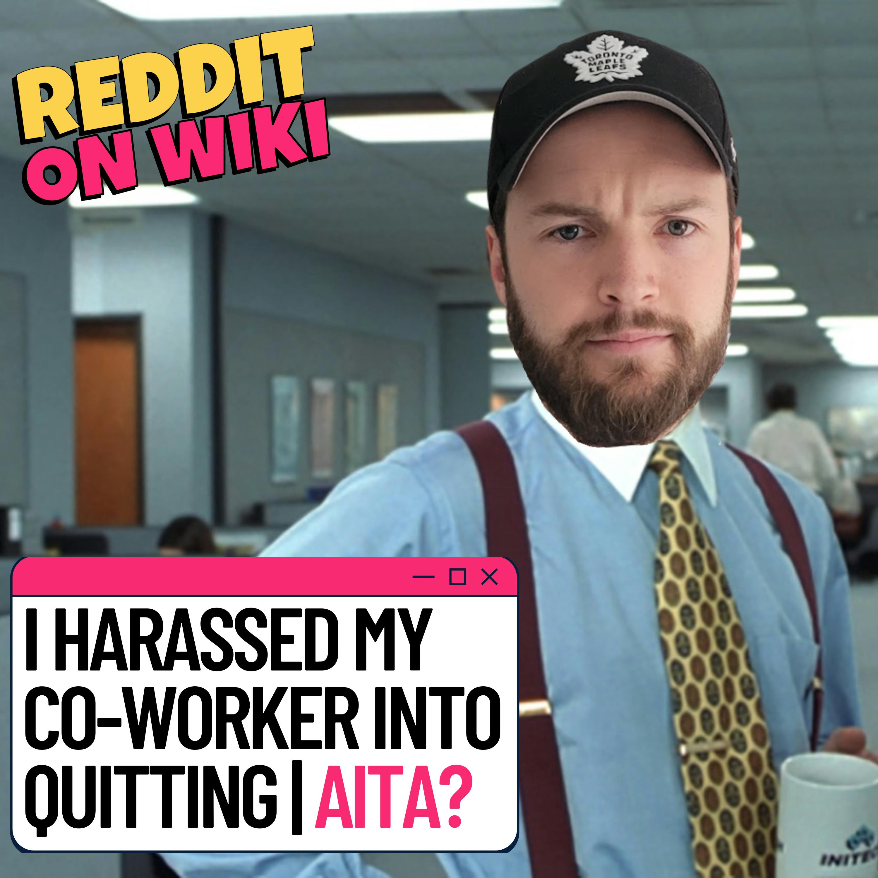 #121: I HARRASSED My Co-worker Into Quitting! | Am I The Asshole Image