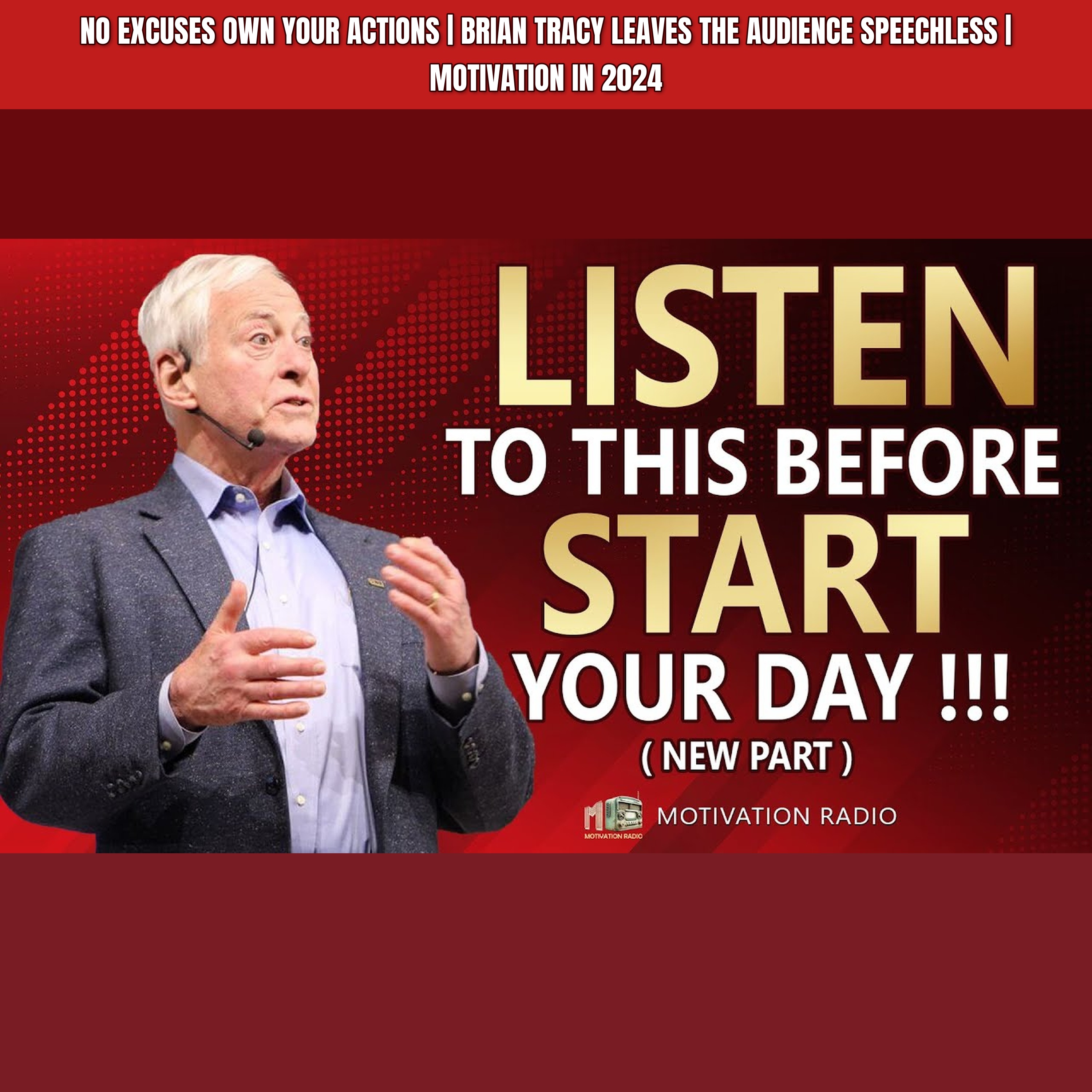 NO EXCUSES OWN YOUR ACTIONS | Brian Tracy Leaves the Audience SPEECHLESS | Motivation In 2024 episode artwork