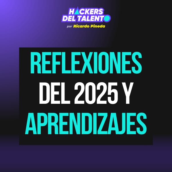 Recap 2025 | Hacks, reflexiones y aprendizajes del 2025 Recap 2025 | Hacks, reflexiones y aprendizajes del 2025