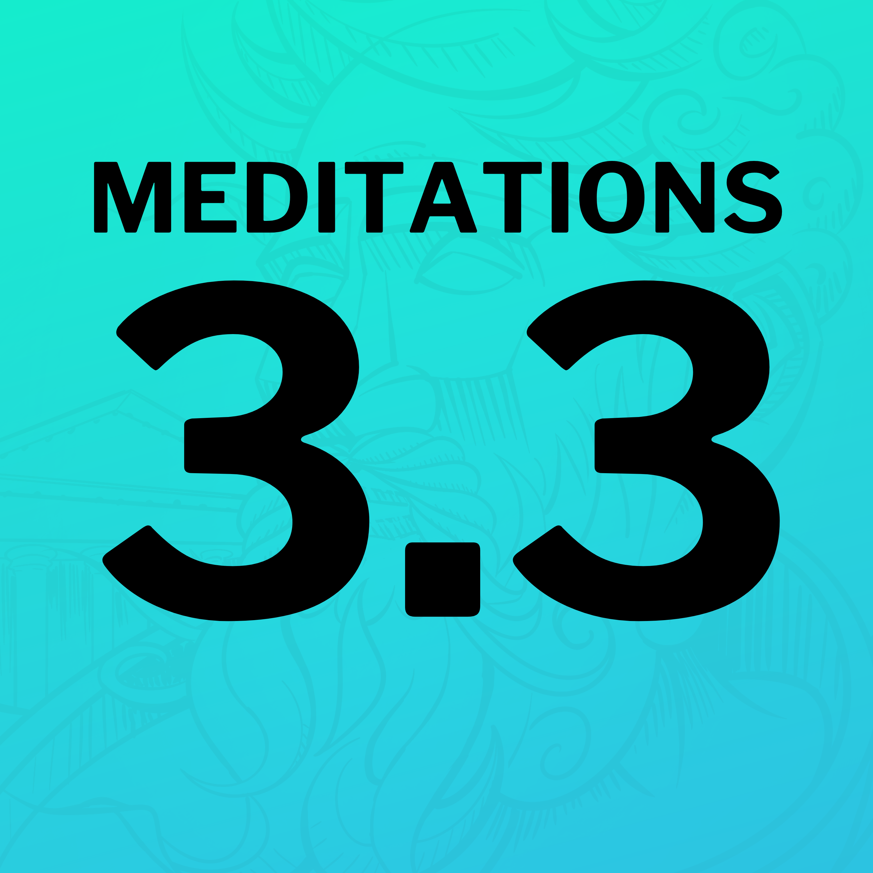 Death and the Choice to Live Wisely (Meditations 3.3)