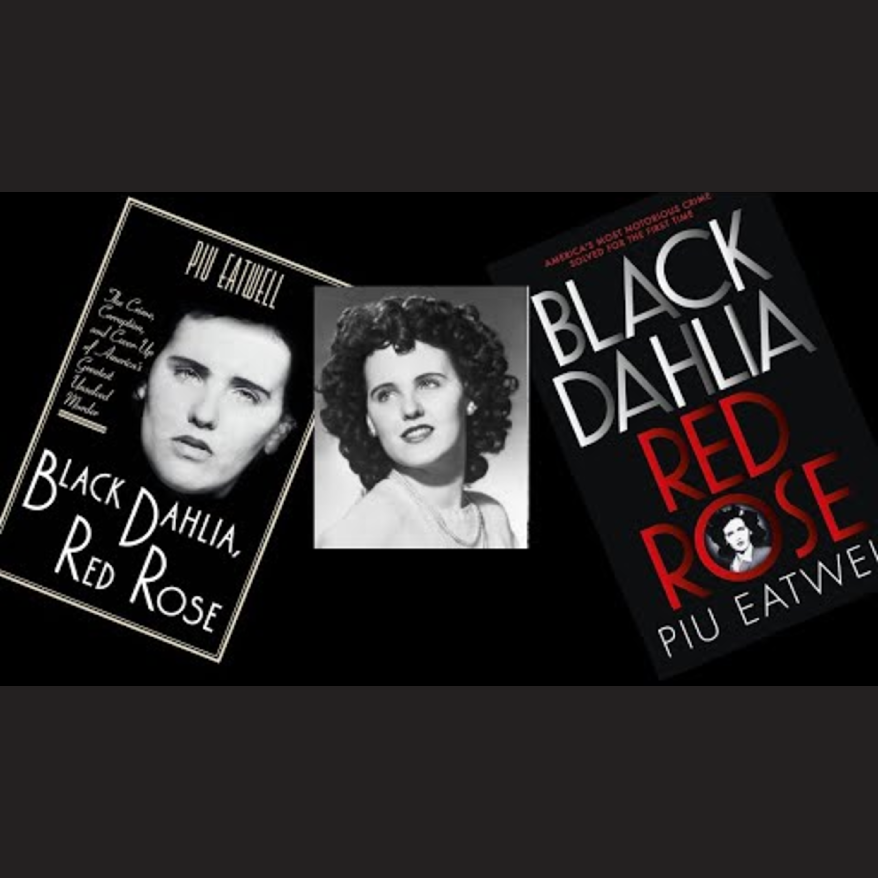 Black Dahlia, Red Rose by Piu Eatwell: Book Discussion Pt. 1