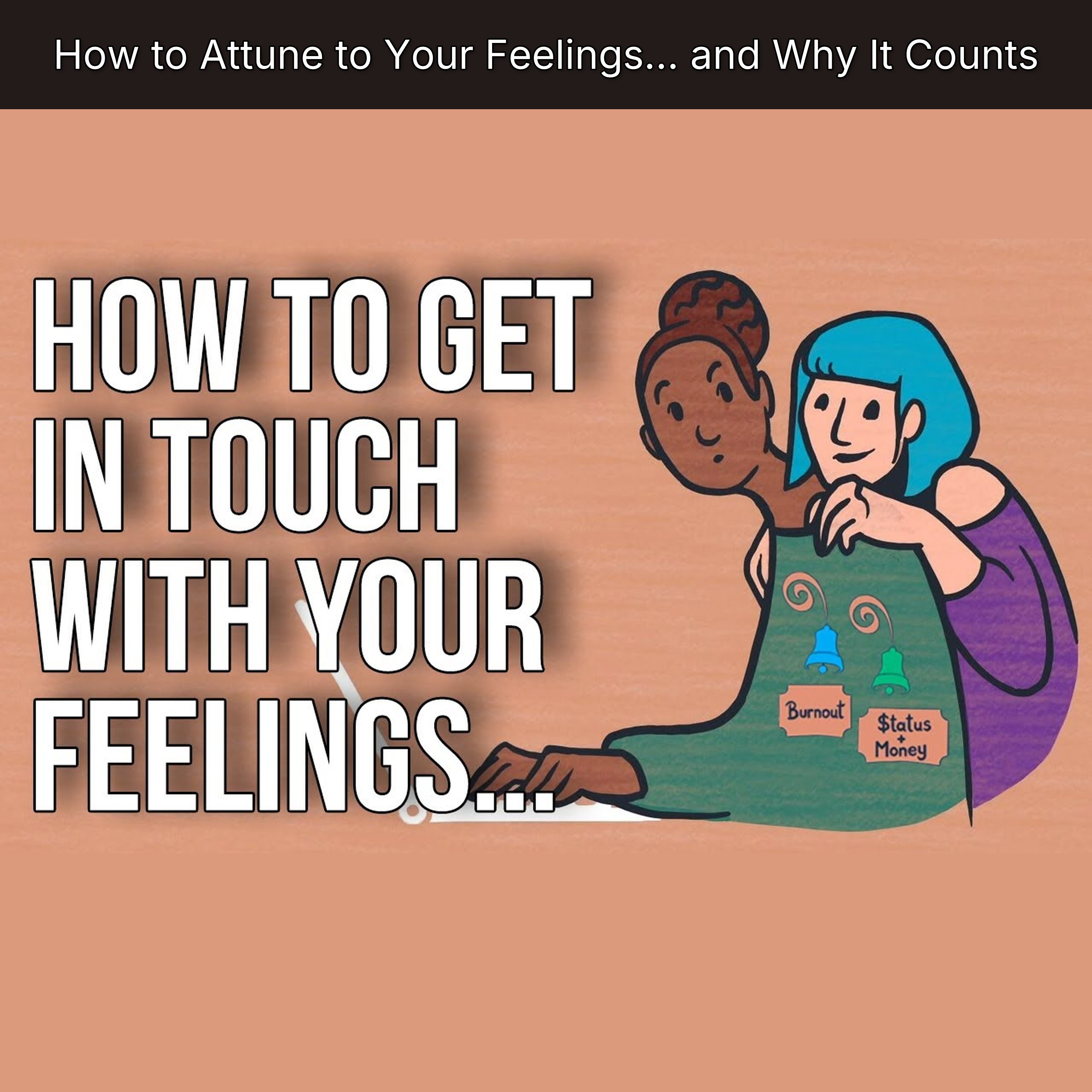 How to Attune to Your Feelings... and Why It Counts
