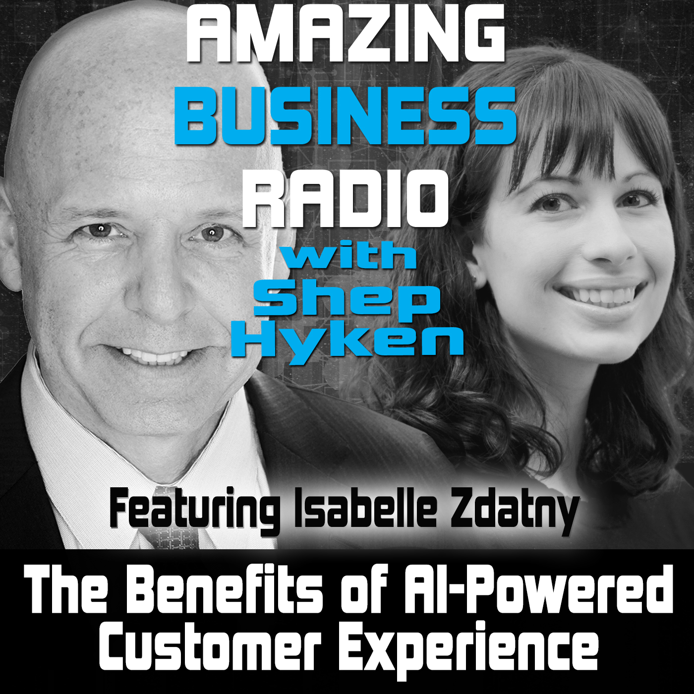 The Benefits of AI-Powered Customer Experience Featuring Isabelle Zdatny
