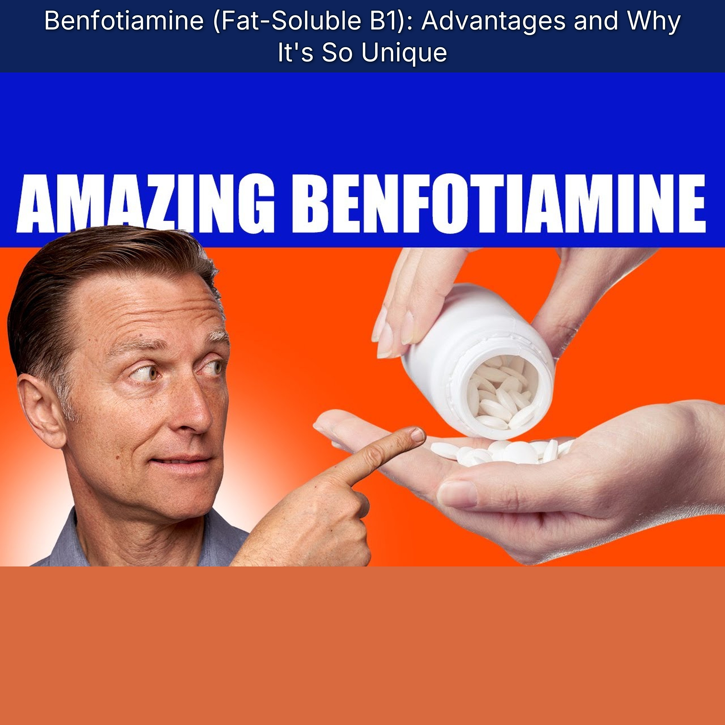 Benfotiamine (Fat-Soluble B1): Advantages and Why It's So Unique