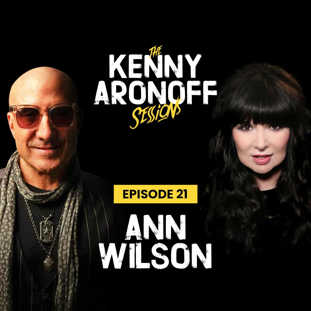 Ann Wilson | #021 The Kenny Aronoff Sessions