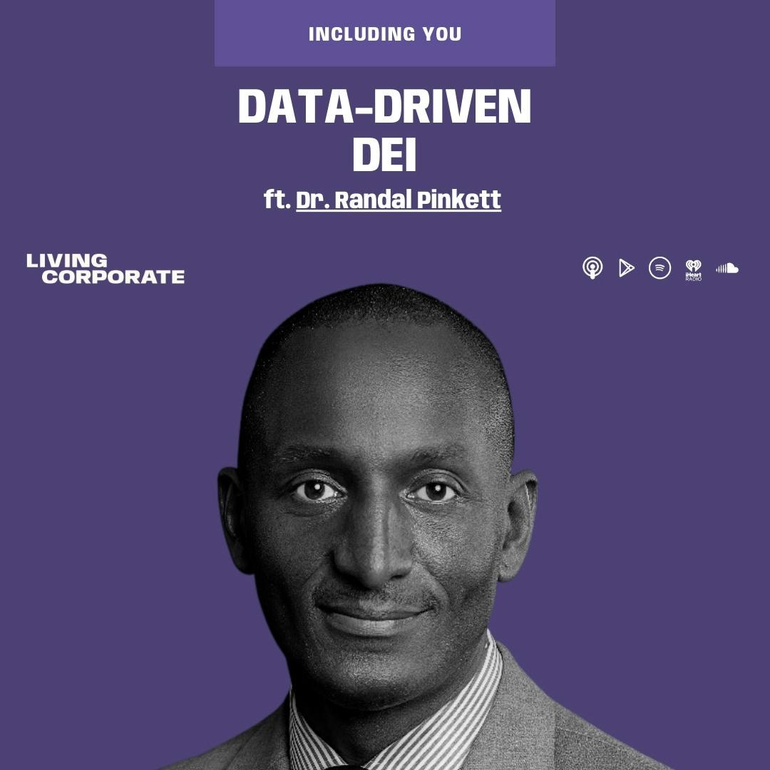 Including You : Data-Driven DEI (ft. Dr. Randal Pinkett)