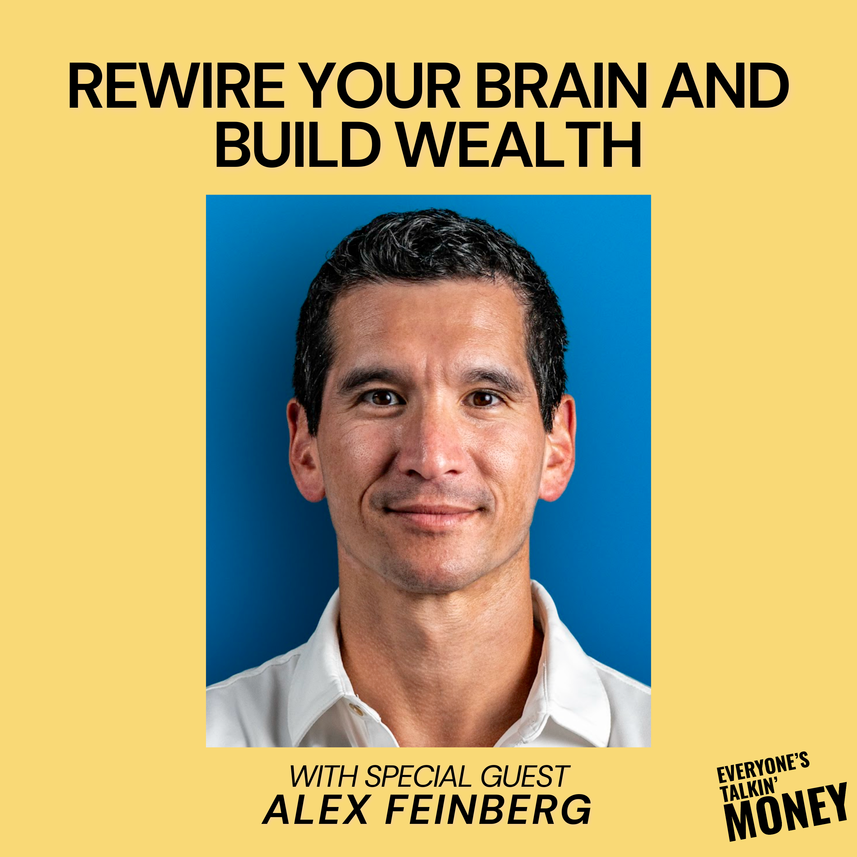 Break the Mental Loop: How to Rewire Your Brain, Win Daily, and Build Wealth with Less Effort – with Alex Feinberg
