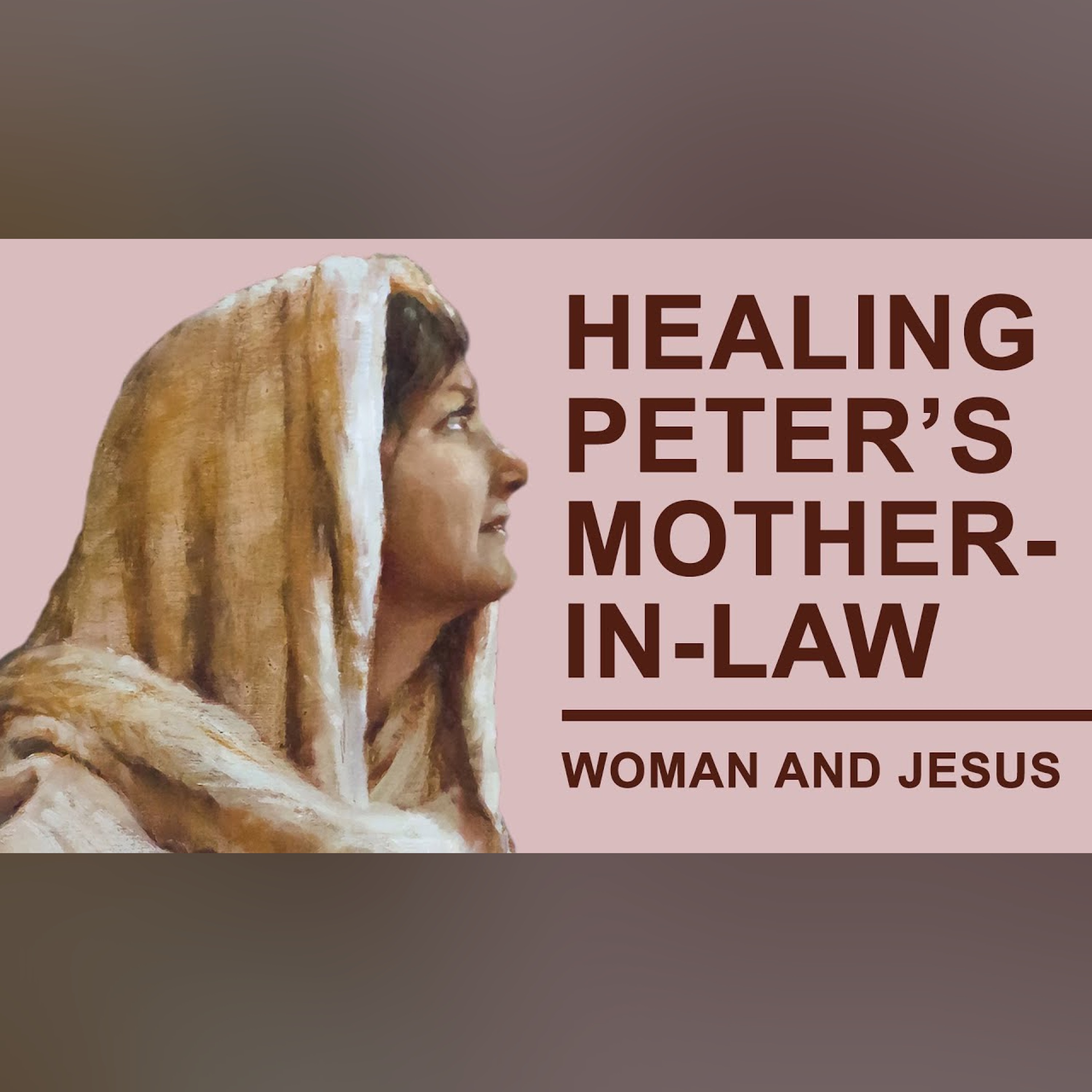 Jesus Heals Peter's Mother-in-Law episode artwork