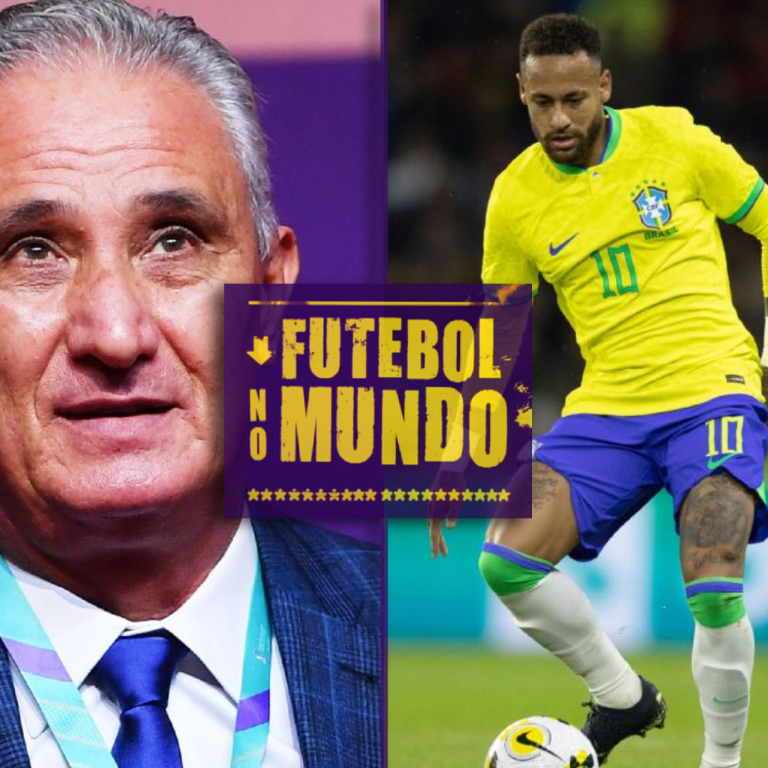 Futebol no Mundo #145: Adversários do Brasil assustam e favoritas deixam dúvidas