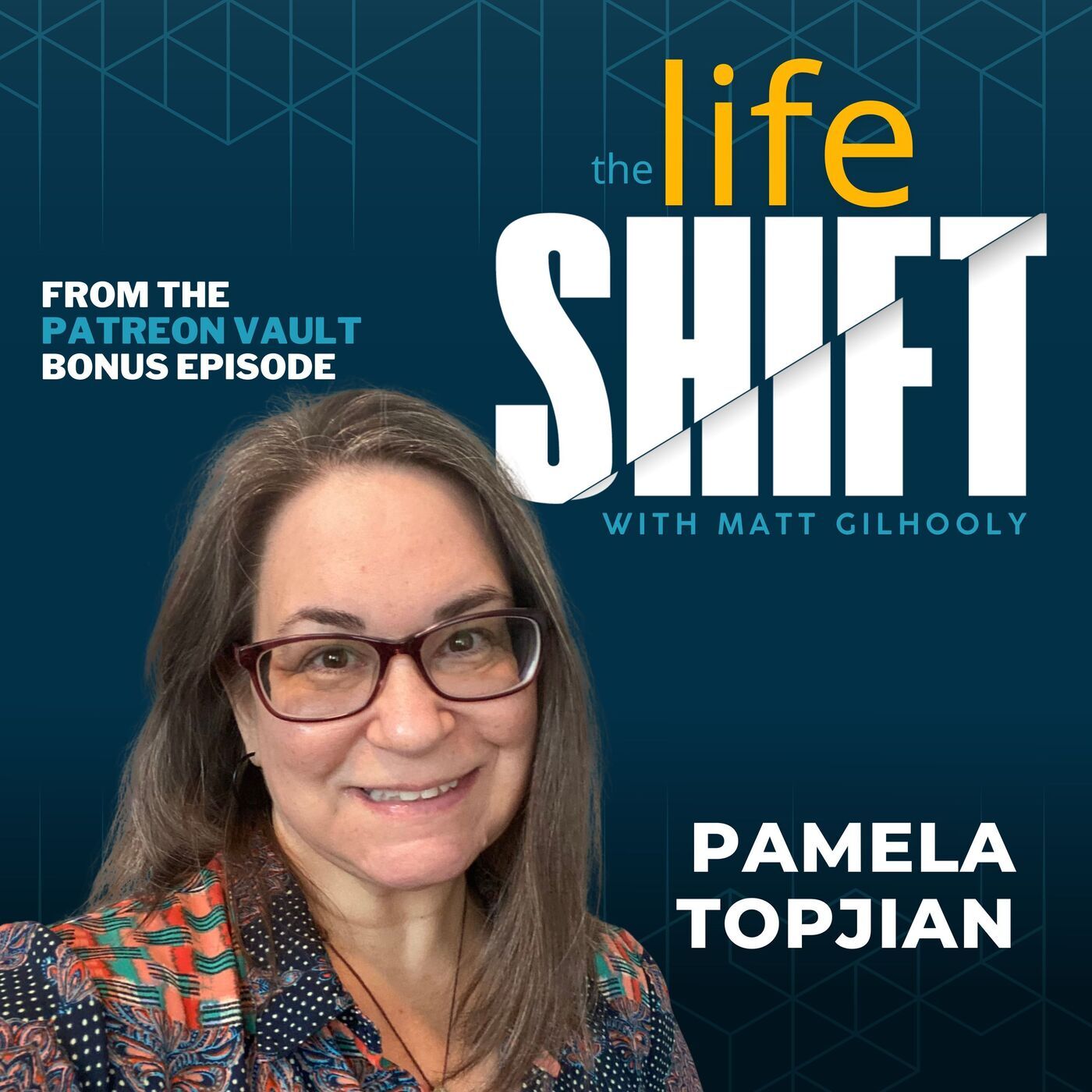 Catching Up with Pamela Topjian: The Life Shift Rewind episode artwork