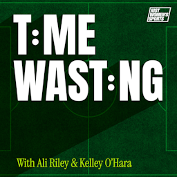 Time Wasting with Ali Riley and Kelley O’Hara