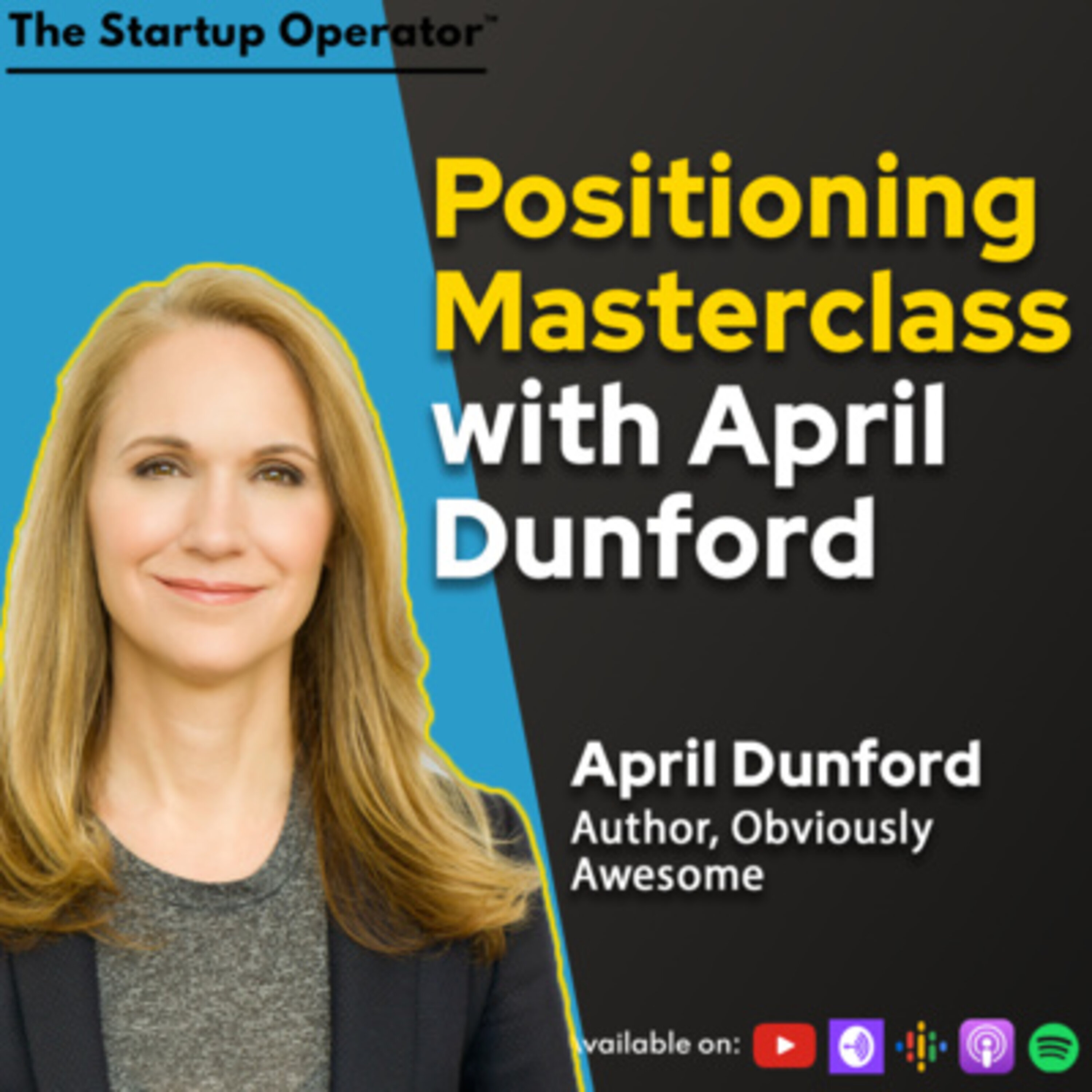 EP 172 : Positioning Masterclass with April Dunford (Bestselling Author & Marketing Guru) episode artwork
