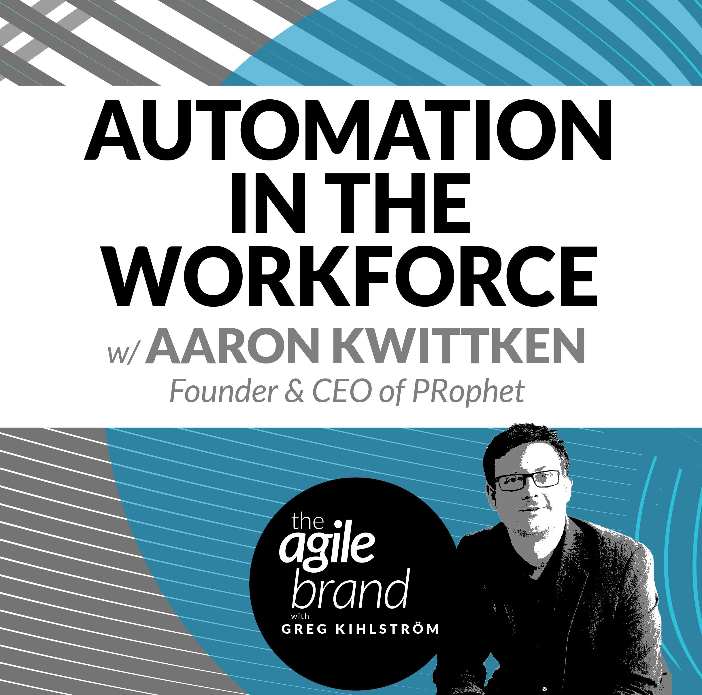 Automation in the workforce with Aaron Kwittken, PRophet