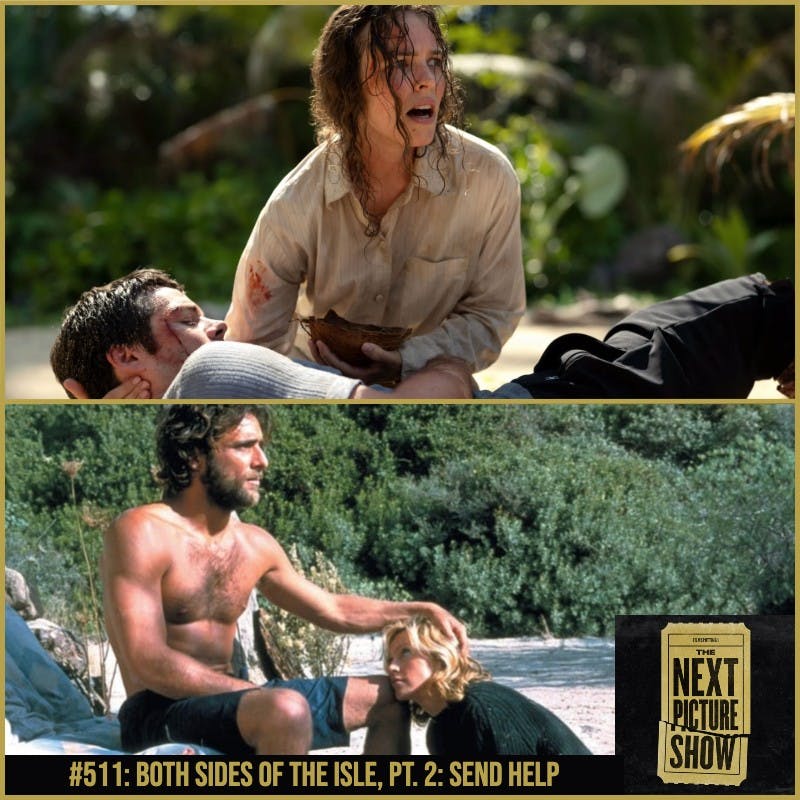 #511: Both Sides of the Isle, Pt. 2 — Send Help #511: Both Sides of the Isle, Pt. 2 — Send Help