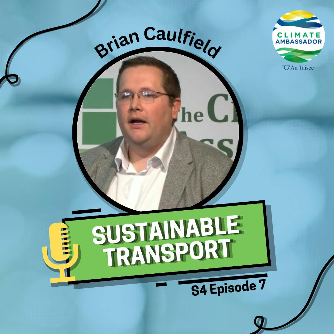 S4E7: Brian Caulfield – Sustainable Transport S4E7: Brian Caulfield – Sustainable Transport