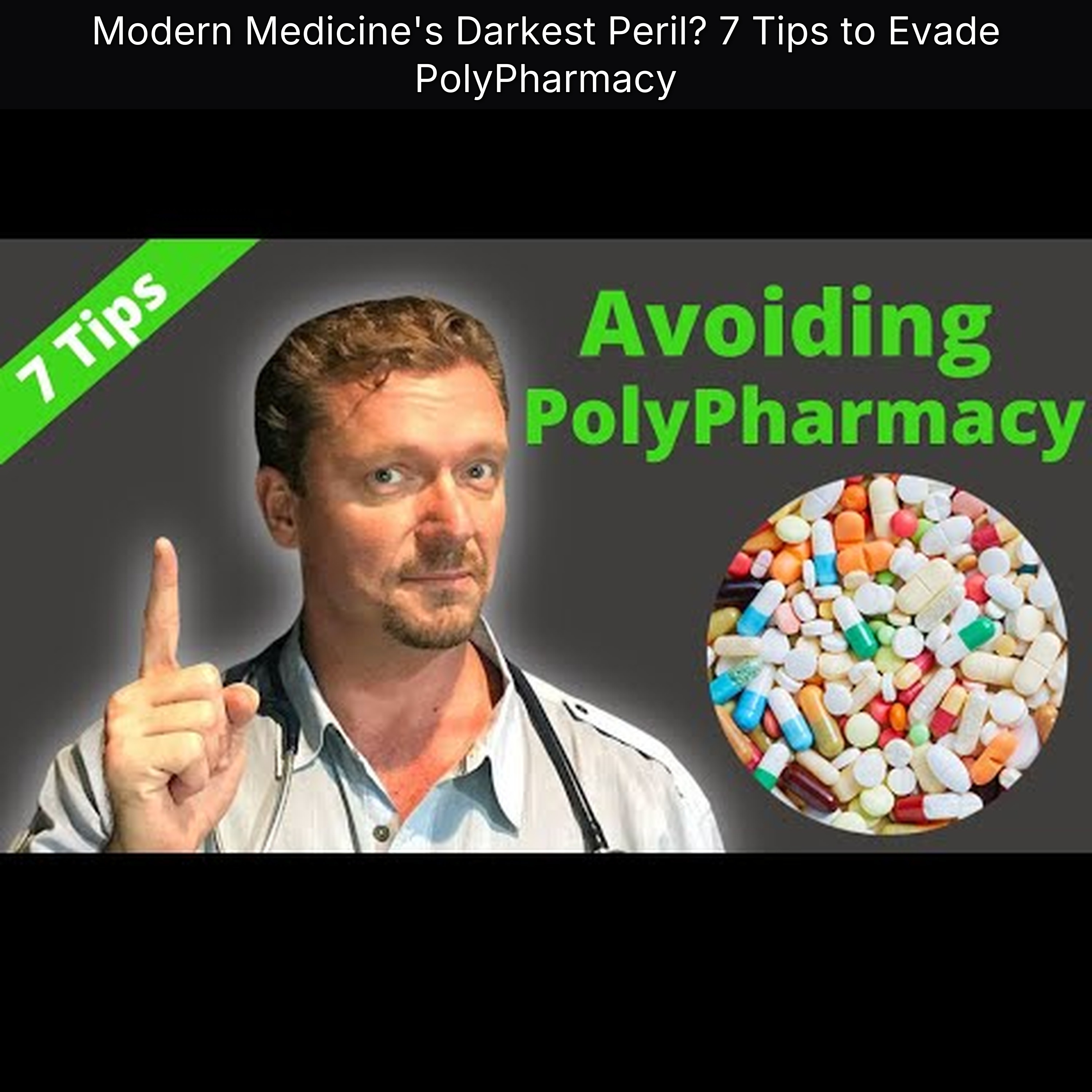 Modern Medicine's Darkest Peril? 7 Tips to Evade PolyPharmacy episode artwork