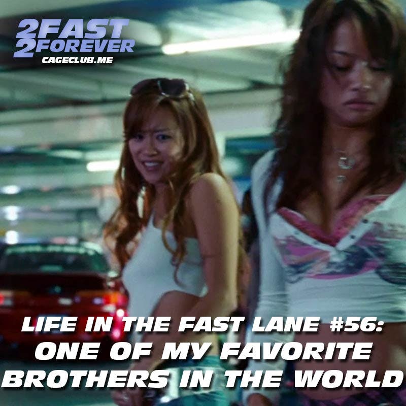 One of My Favorite Brothers in the World | Life in the Fast Lane #56 One of My Favorite Brothers in the World | Life in the Fast Lane #56