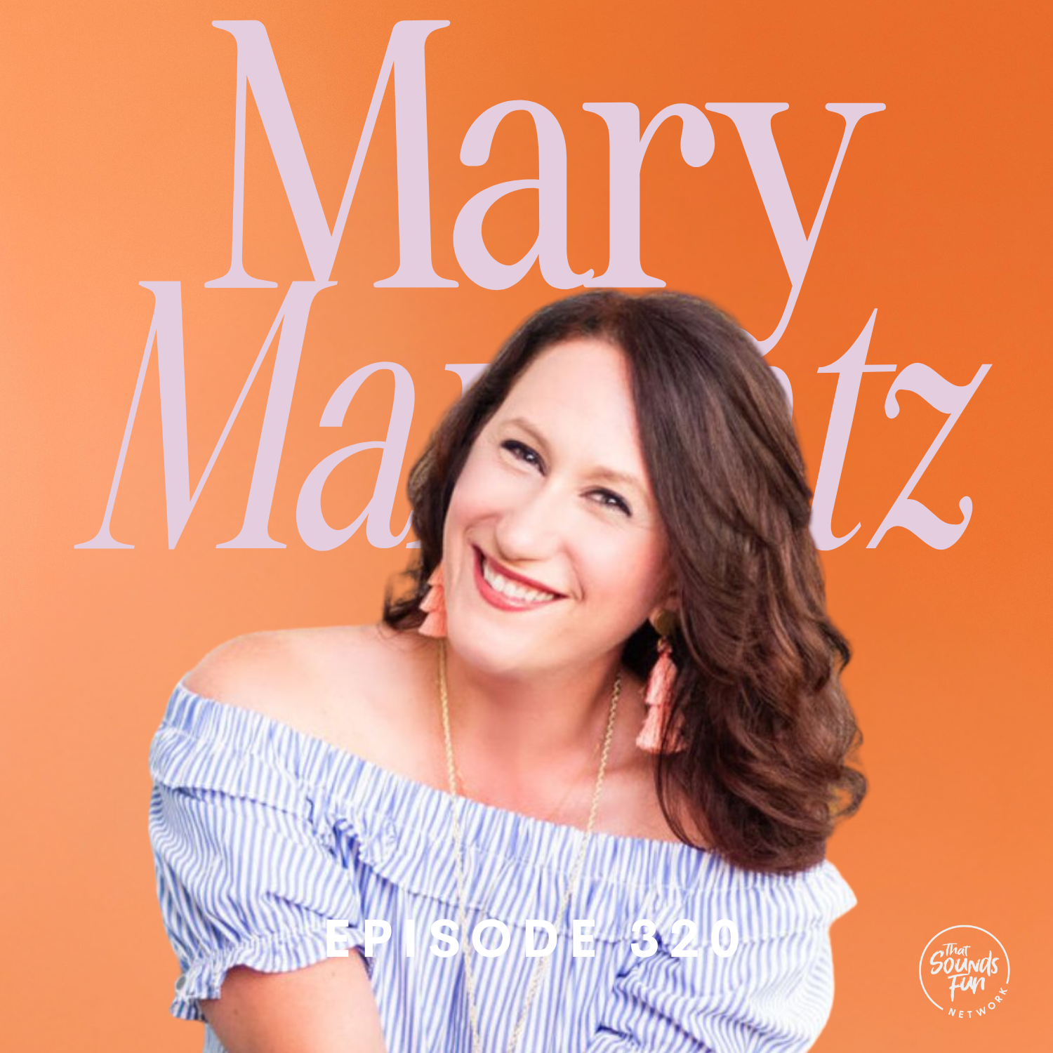 You’re Closer Than You Think with Mary Marantz | Episode 320