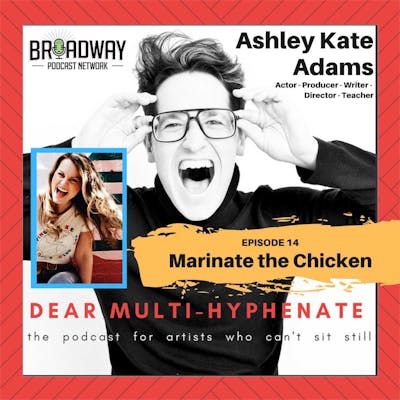 #14 - Ashley Kate Adams: Marinate the Chicken