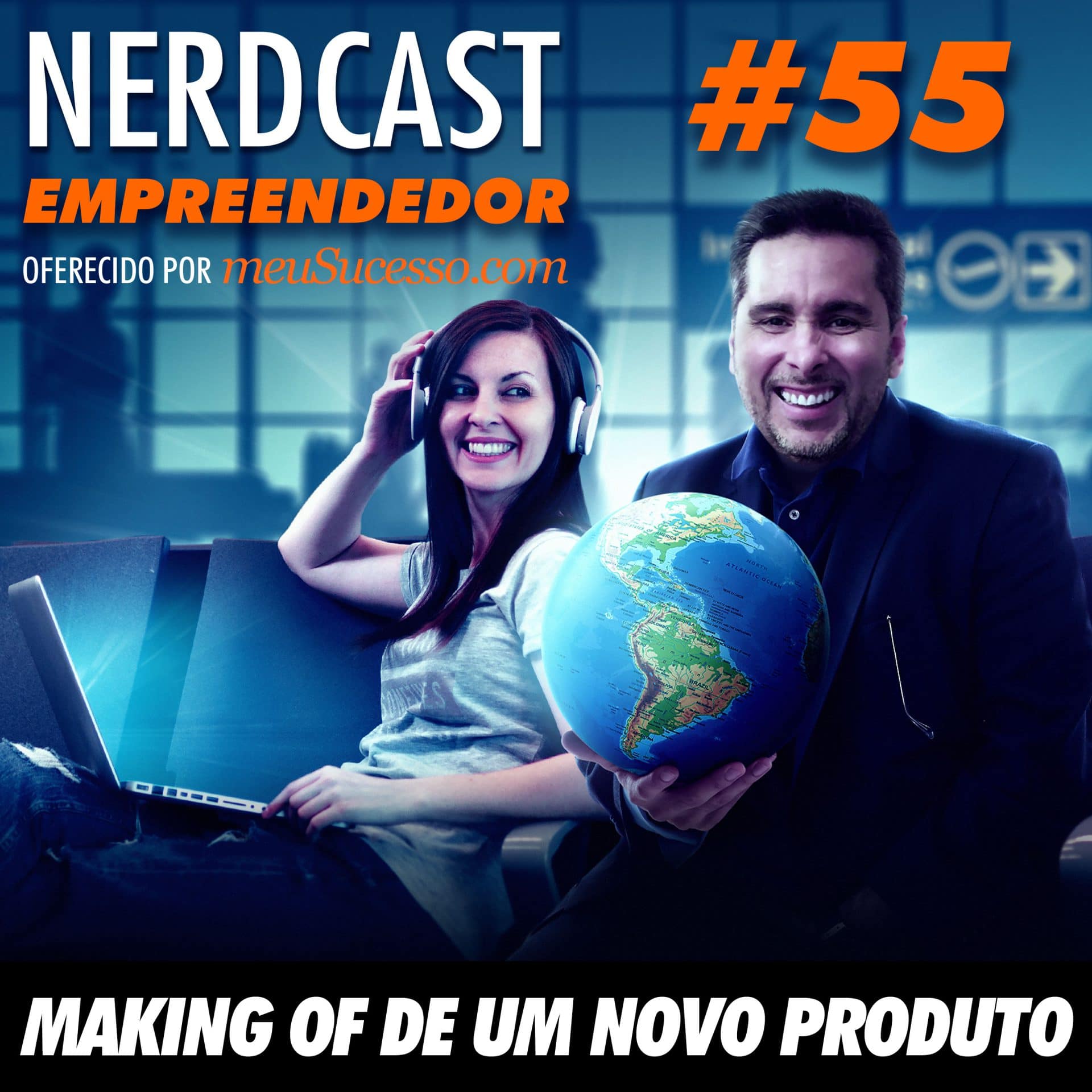 Empreendedor 55 - Making of de um novo produto