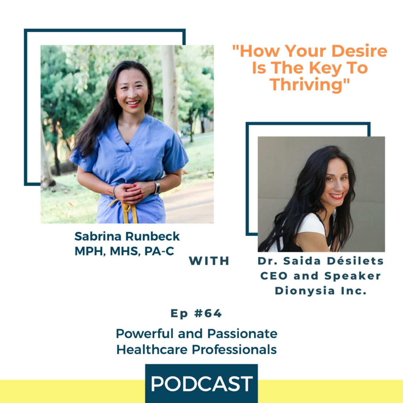 Ep 64 – How Your Desire Is The Key To Thriving with Dr. Saida Desilets