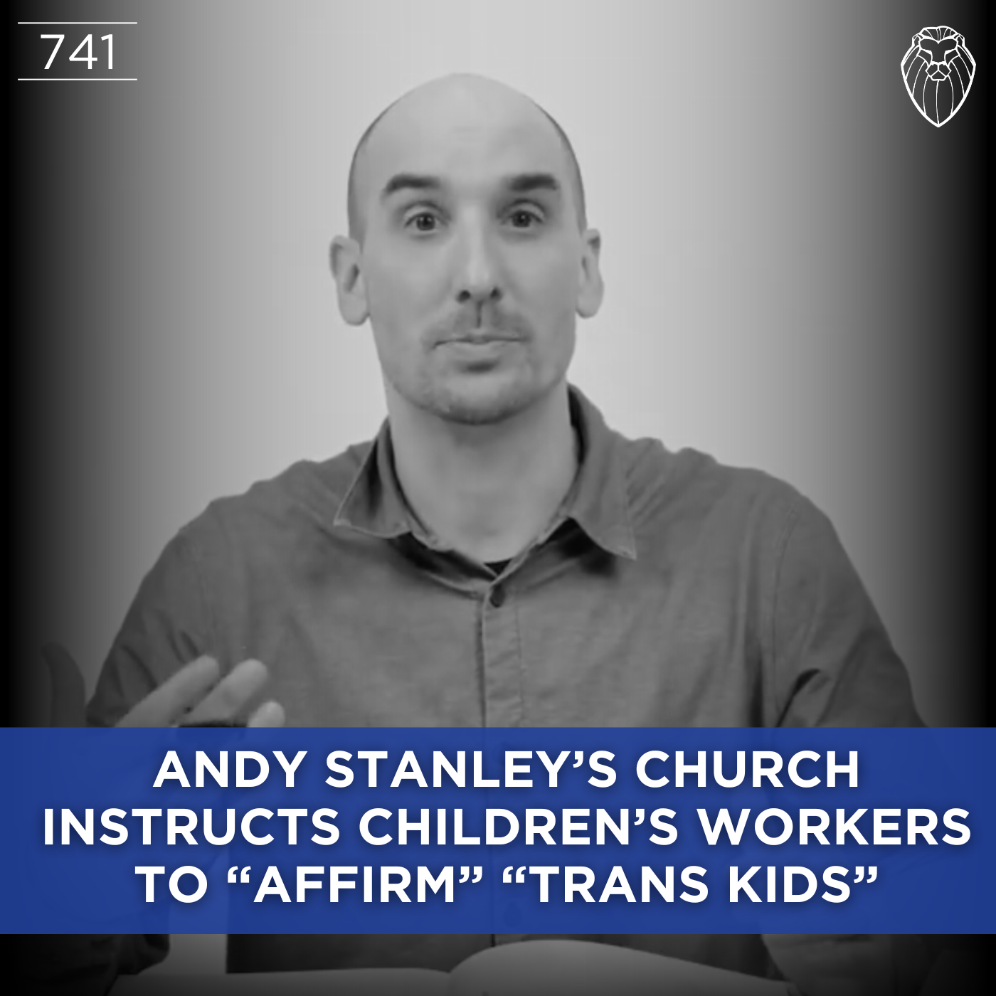 Andy Stanley's Church Instructs Children's Workers to "Affirm" "Trans Kids" (Ep. 741)
