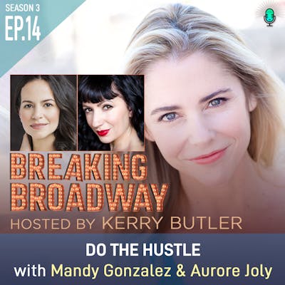 S3 EP14 Do The Hustle, with Mandy Gonzalez & Aurore Joly