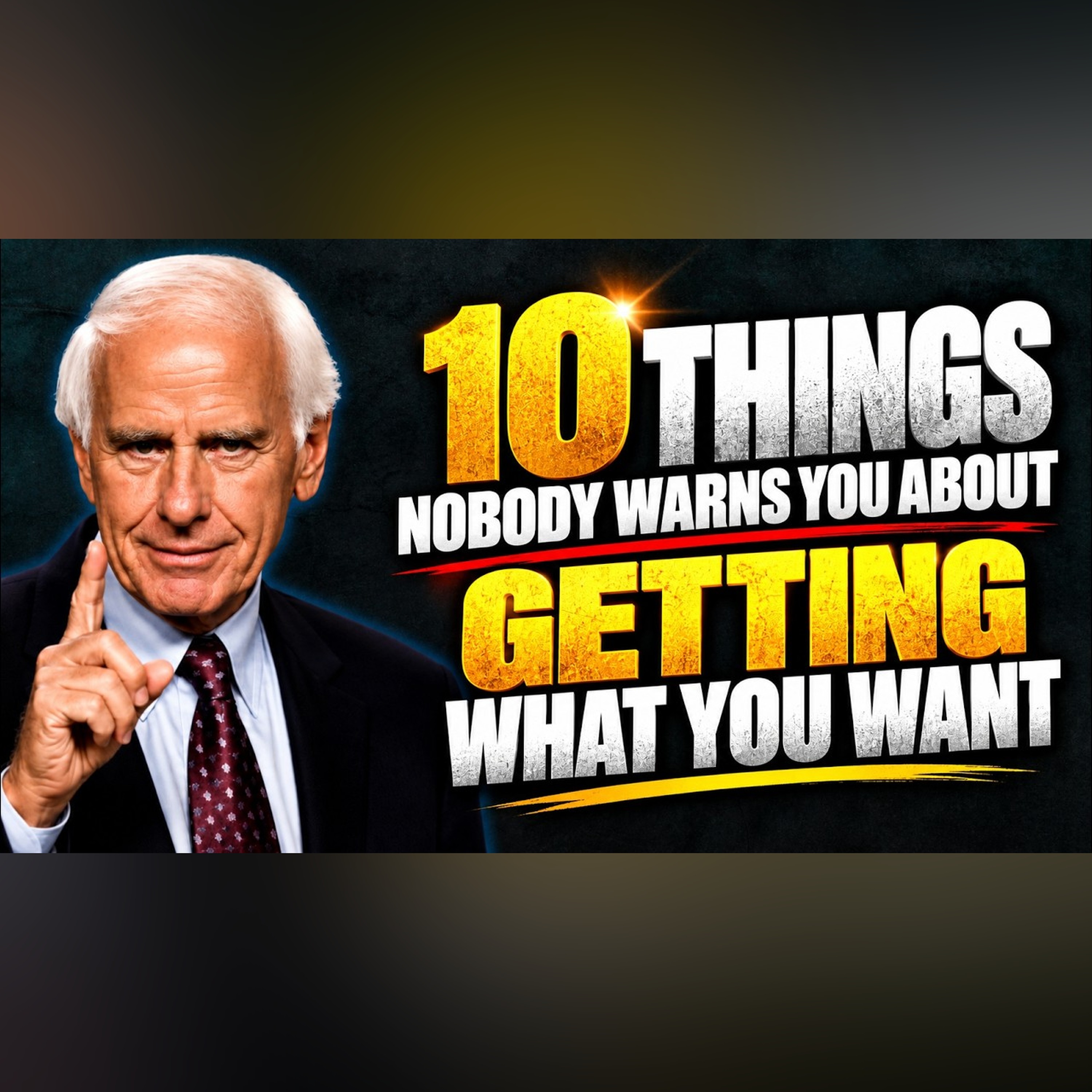 10 Things Nobody Warns You About Getting What You Want | Jim Rohn Motivation