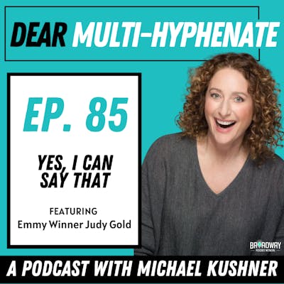 #85 - Judy Gold: Yes, I Can Say That!