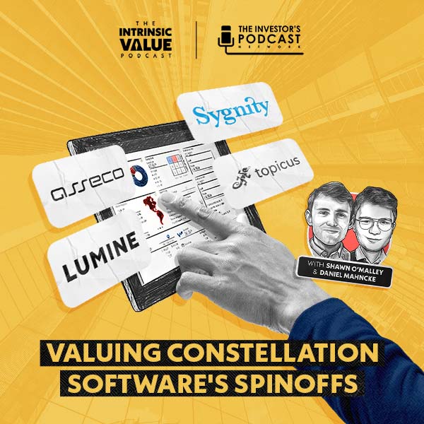 TIVP066: Valuing Constellation Software's Spinoffs: Topicus, Lumine and co. w/ Daniel Mahncke & Shawn O’Malley