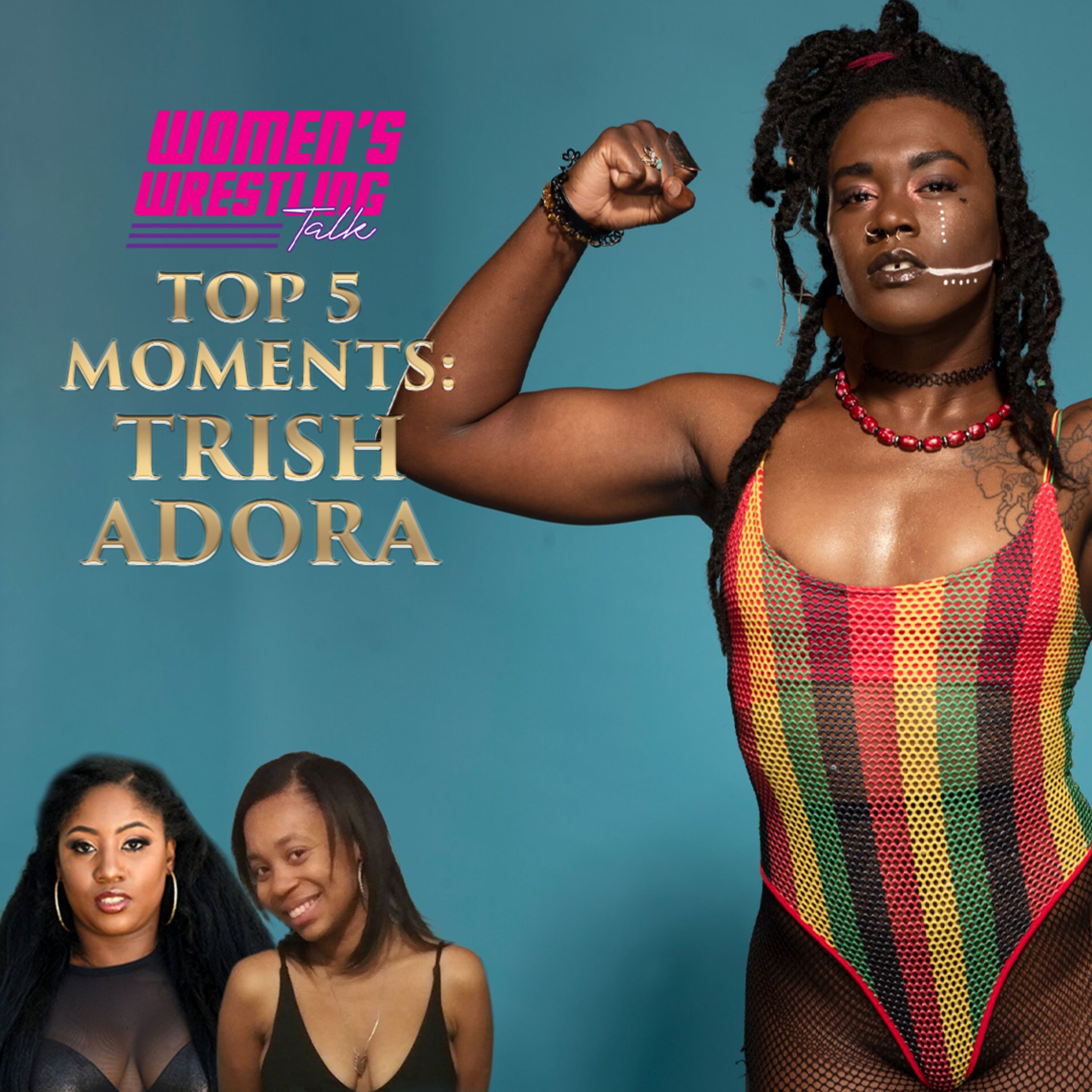 WWT Presents: Top 5 Moment of Trisha Adora episode artwork