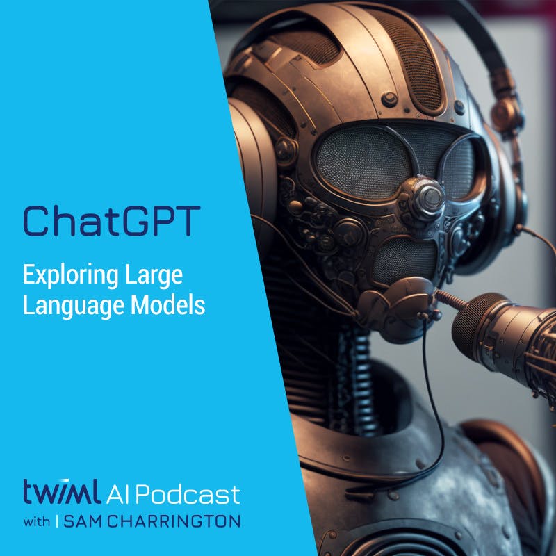 Exploring Large Language Models with ChatGPT - #603 Exploring Large Language Models with ChatGPT - #603