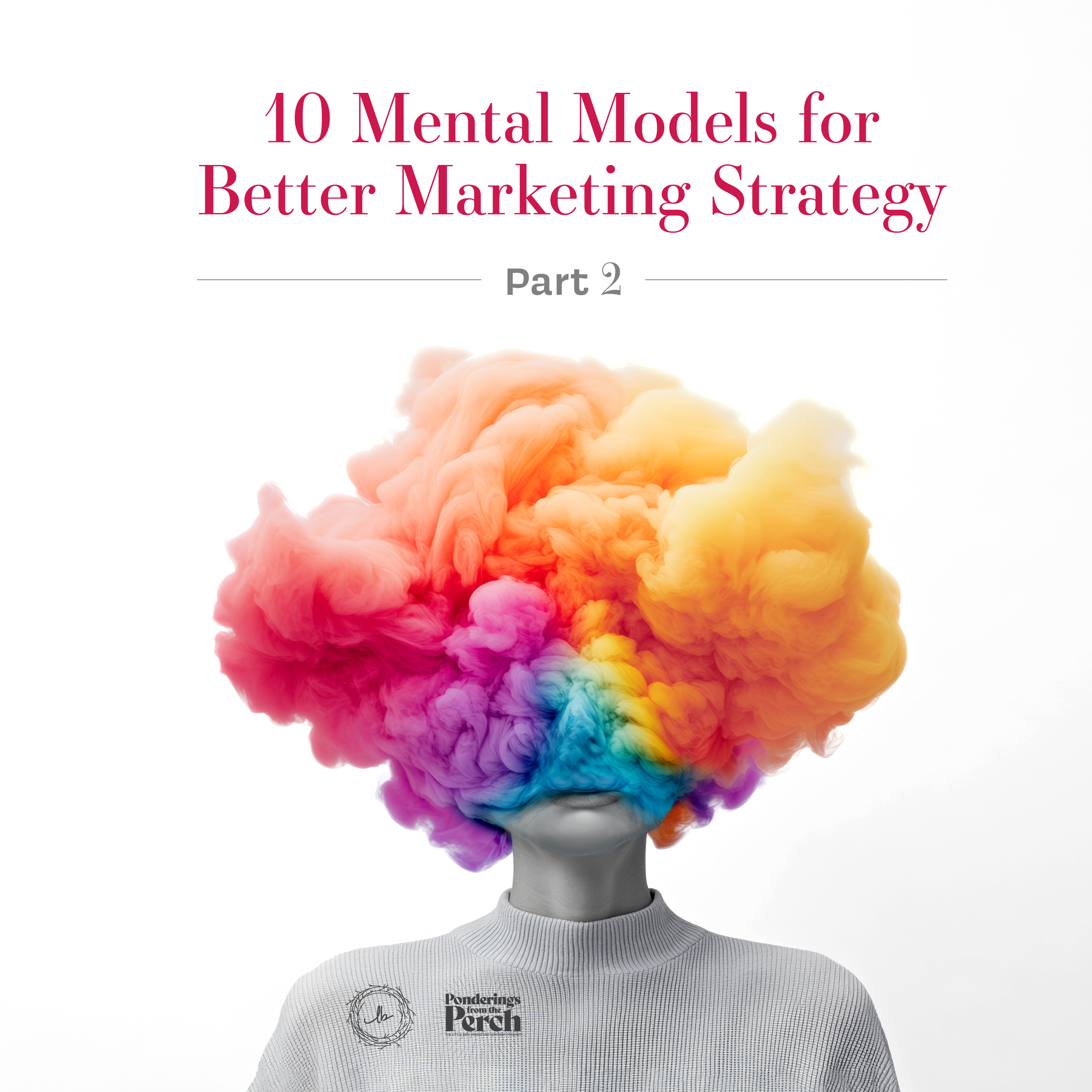 10 Mental Models for Better Marketing Strategy - Part 2 episode artwork