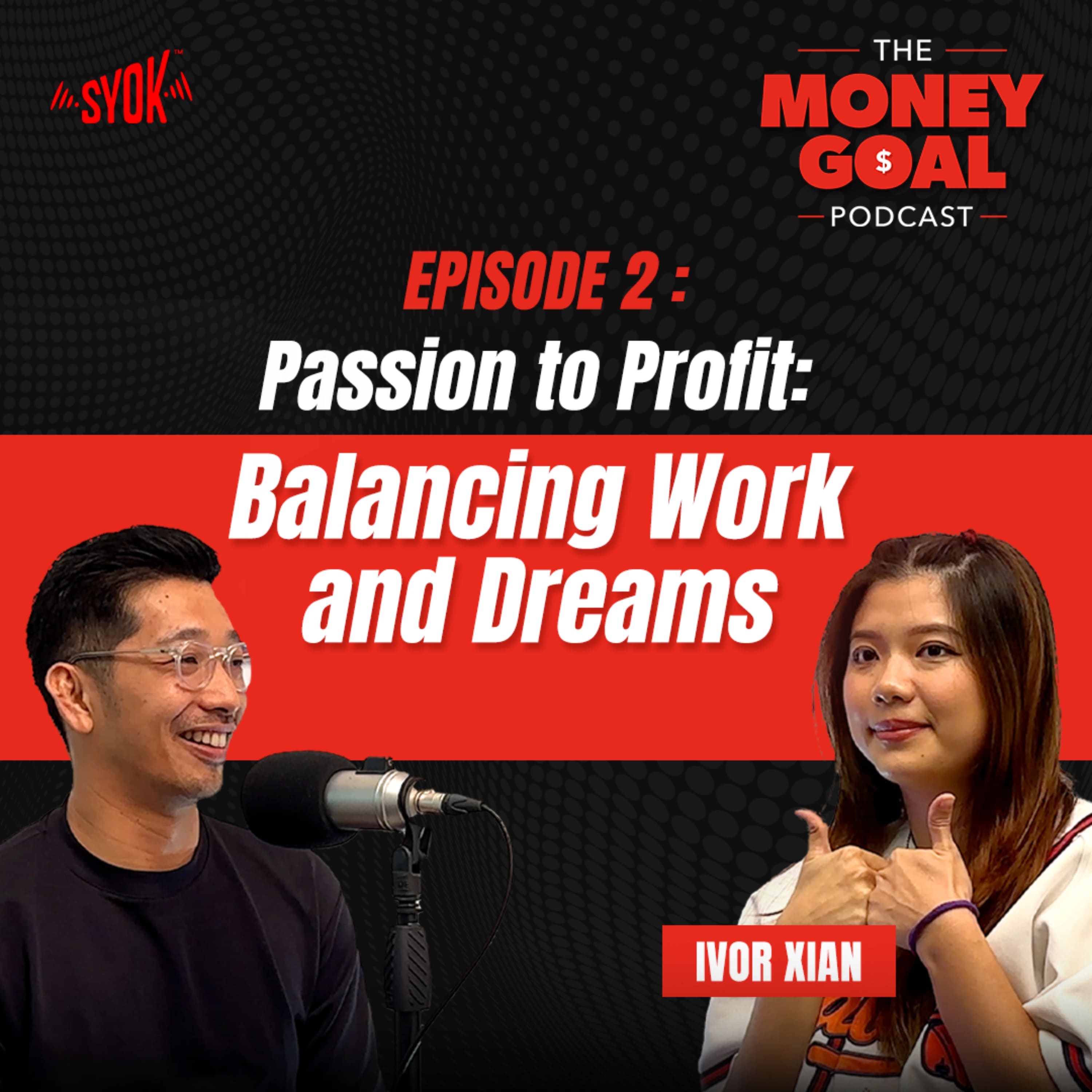 Passion to Profit: Balancing Work and Dreams | Money Goal EP2 episode artwork