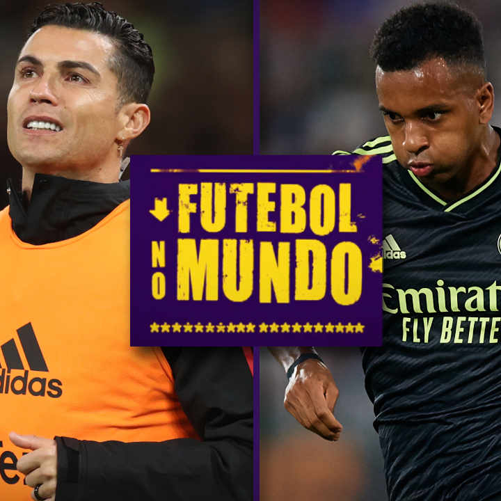 Futebol no Mundo #152: CR7 reserva no Manchester United e Rodrygo mais uma vez decisivo no Real Madrid