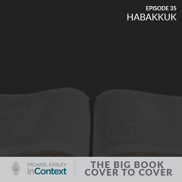 The Big Book–Cover to Cover: Habakkuk