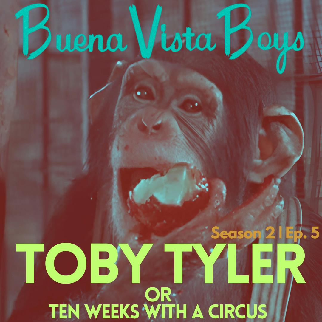 Toby Tyler (or 10 weeks with a circus) | Episode Five Toby Tyler (or 10 weeks with a circus) | Episode Five