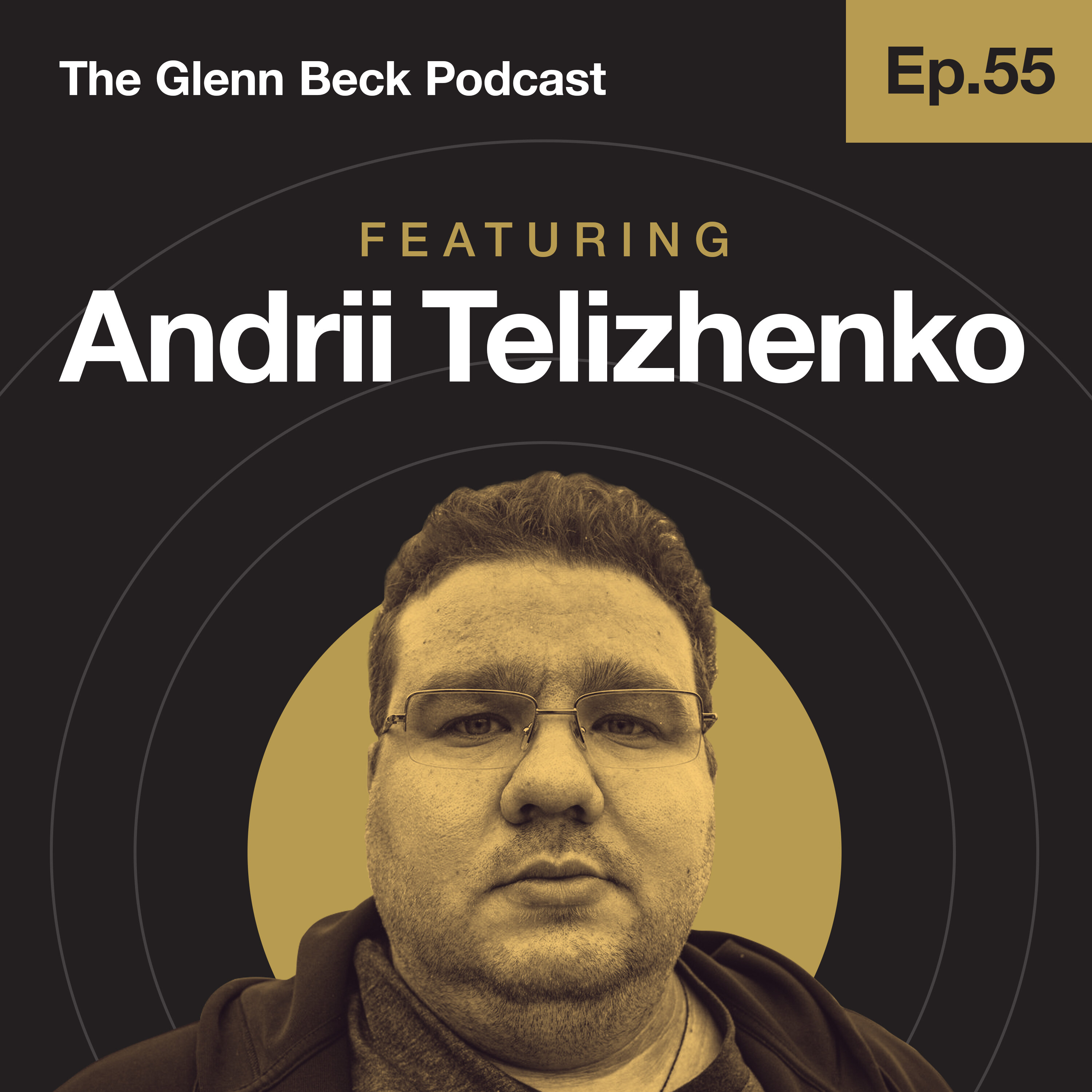 Ep 55 | Whistleblowing AGAINST the DNC | Andrii Telizhenko | The Glenn Beck Podcast