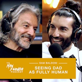 Sam Baldoni: Seeing Dad as Fully Human