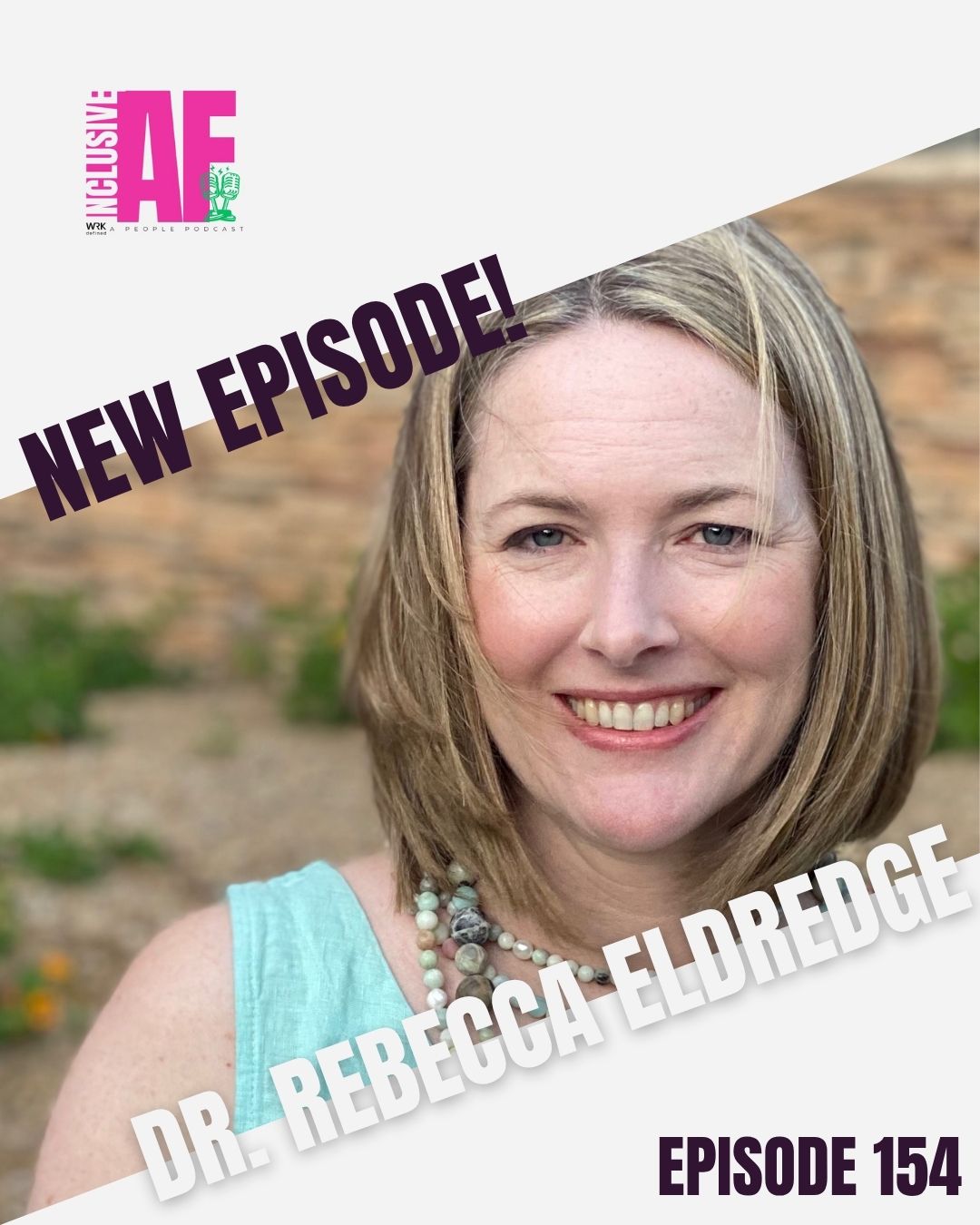 Getting Inclusive AF with Dr. Rebecca Eldredge - Episode 154